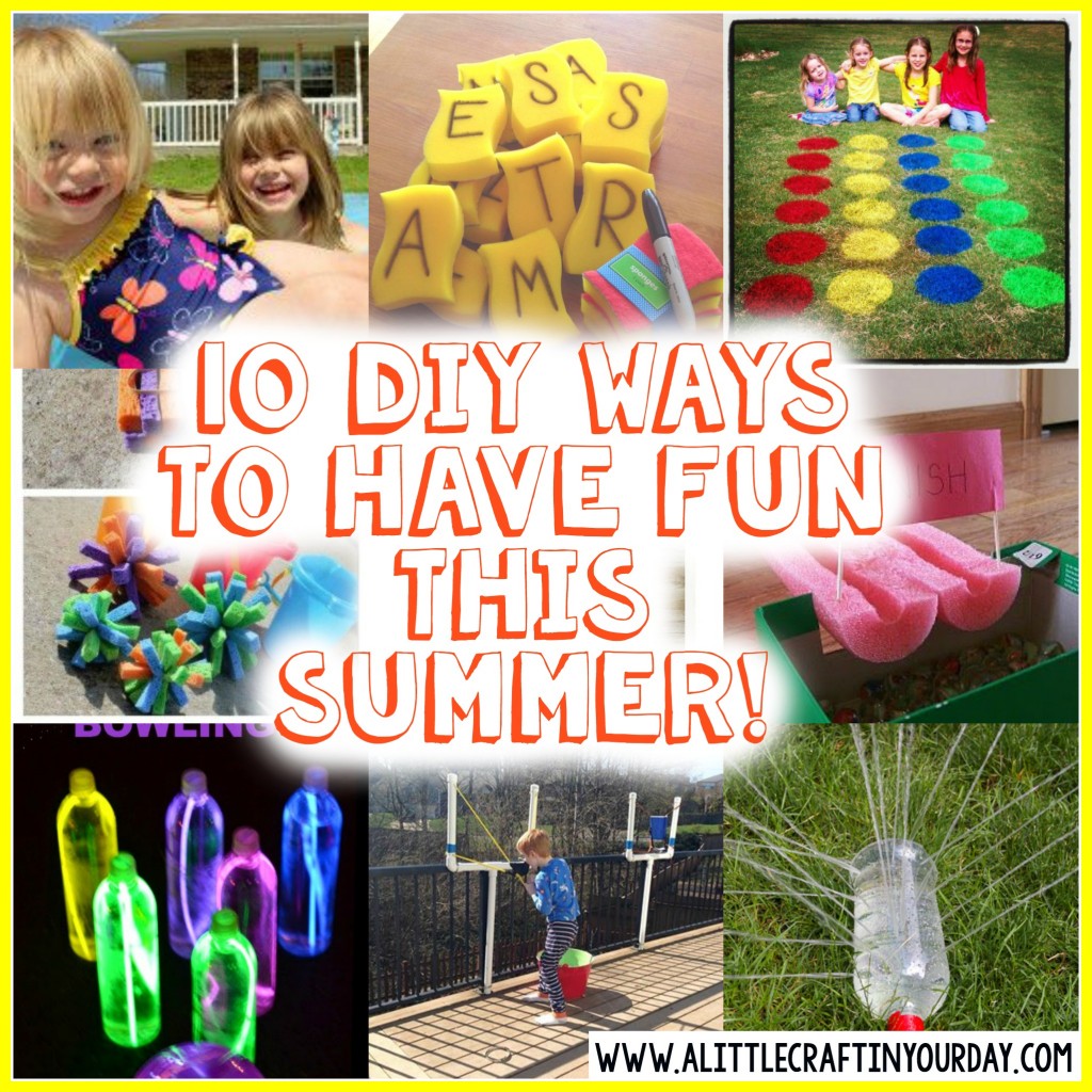 10 DIY ways to have fun this summer!