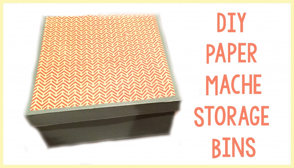 DIY_Paper_Mache_Storage_bins