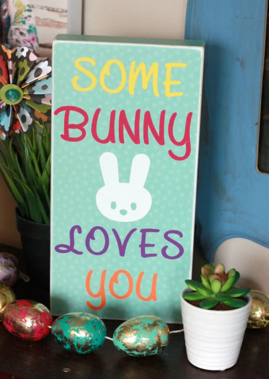 DIY Easter sign with text saying Some bunny loves you