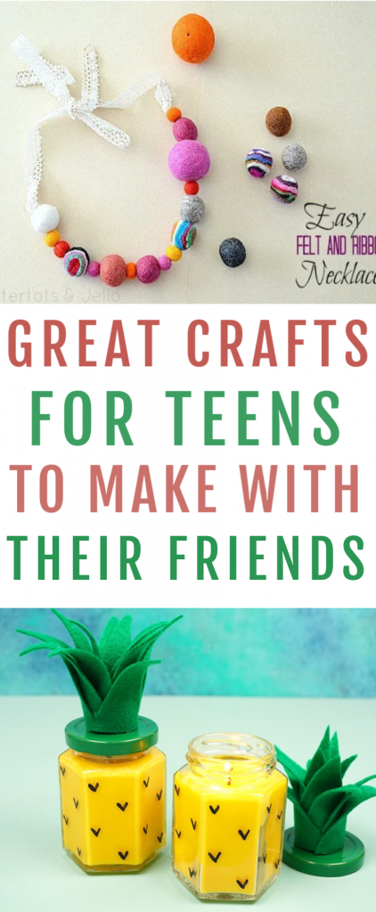 Great Crafts for Teens to Make with Their Friends Roundup