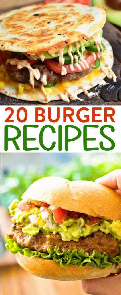 20 Burger Recipes You Have Got to Try Roundups