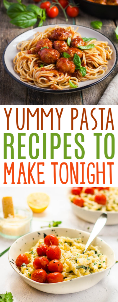 Yummy Pasta Recipes to Make Tonight Roundup